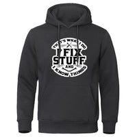 I Fix Stuff Hoodie Sweatshirt
